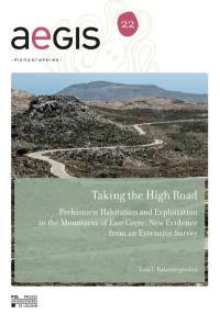 Taking the high road : prehistoric habitation and exploitation in the mountains of East Crete : new evidence from an extensive survey