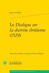 Le dialogue sur la doctrine chrétienne (1529)