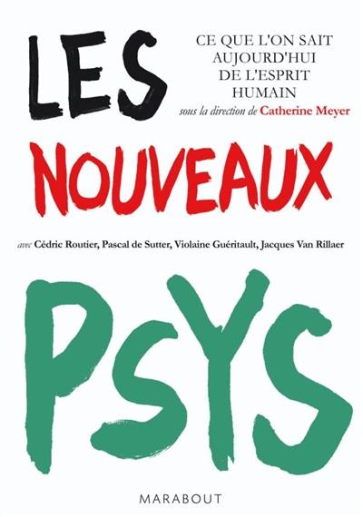 Les nouveaux psys : ce que l'on sait aujourd'hui de l'esprit humain