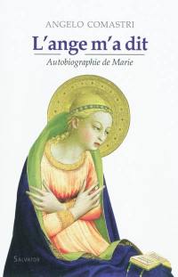 L'ange m'a dit : autobiographie de Marie