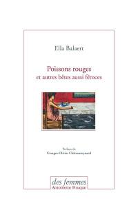 Poissons rouges : et autres bêtes aussi féroces