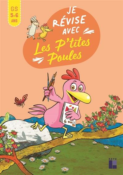 Je révise avec les p'tites poules GS, 5-6 ans