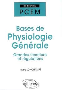 Bases de physiologie générale : grandes fonctions et régulations