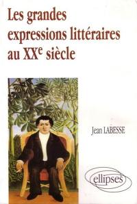 Les grandes expressions littéraires au XXe siècle