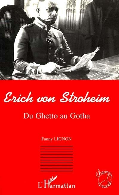 Erich von Stroheim : du ghetto au gotha