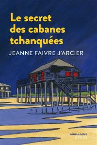 Le secret des cabanes tchanquées