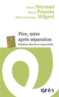 Père, mère après séparation : alternance parentale et coparentalité