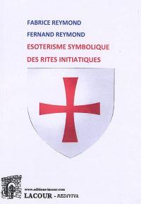 Esotérisme symbolique des rites initiatiques