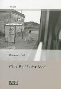 Ciao, Papà !. Ave Maria