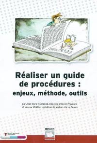 Réaliser un guide de procédures : enjeux, méthode, outils