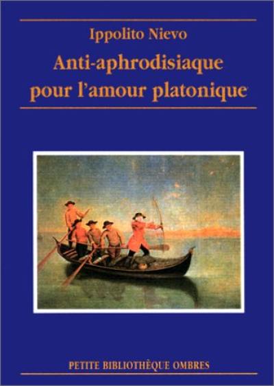 Anti-aphrodisiaque pour amour platonique