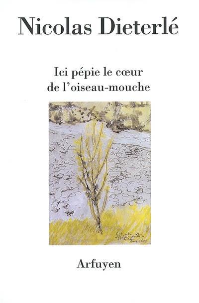 Ici pépie le coeur de l'oiseau-mouche