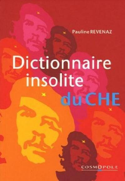 Dictionnaire insolite du Che