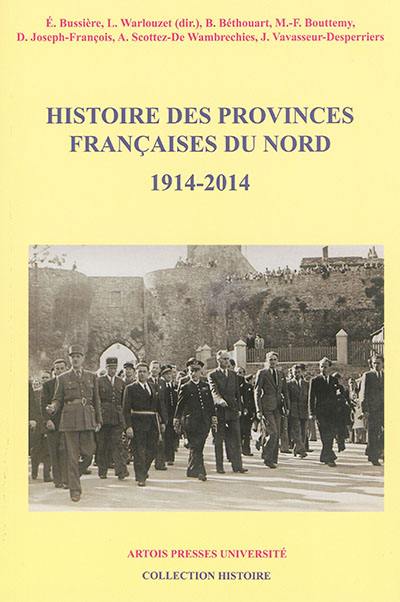 Histoire des provinces françaises du Nord. Vol. 6. 1914-2014