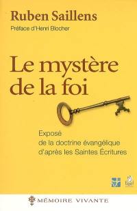 Le mystère de la foi : exposé de la doctrine évangélique d'après les Saintes Ecritures