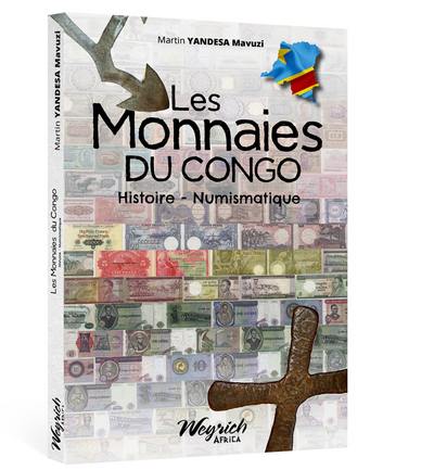 Les monnaies du Congo : histoire, numismatique : du XVe siècle à 2015