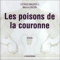 Les rois maudits. Vol. 3. Les poisons de la couronne