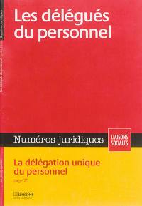 Liaisons sociales. Numéros juridiques. Les délégués du personnel