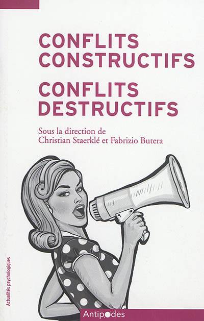 Conflits constructifs, conflits destructifs : regards psychosociaux