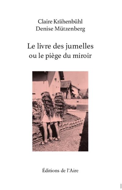 Le livre des jumelles ou Le piège du miroir