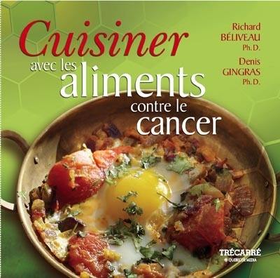 Cuisiner avec les aliments contre le cancer