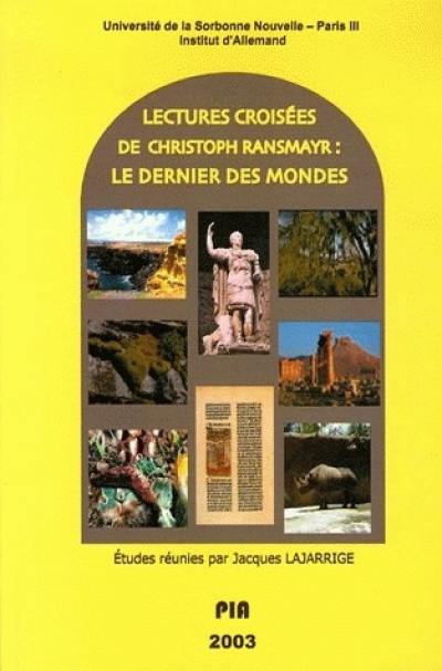 Lectures croisées de Christophe Ransmayr : Le dernier des mondes