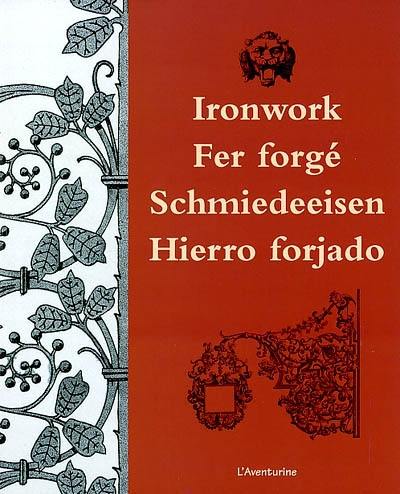 Fer forgé. Ironwork. Schmiedeeisen. Hierro forjado