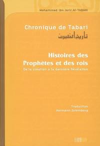 Chronique de Tabari : histoires des prophètes et des rois, de la création à la dernière révélation