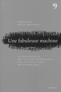 Une fabuleuse machine : anthropologie des savoirs ordinaires sur les fonctions physiologiques