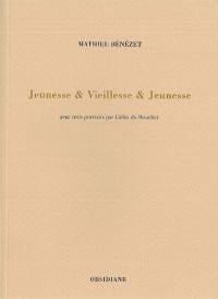 Jeunesse & vieillesse & jeunesse