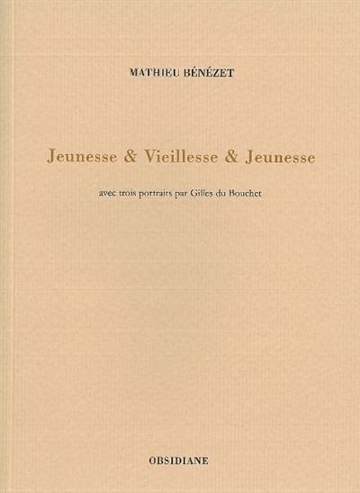 Jeunesse & vieillesse & jeunesse