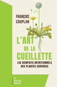 L'art de la cueillette : les bienfaits nutritionnels des plantes sauvages