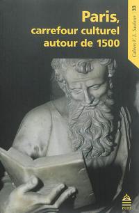 Paris, carrefour culturel autour de 1500