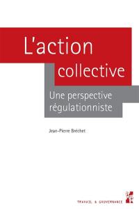 L'action collective : une perspective régulationniste