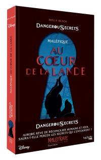 Disney dangerous secrets. Maléfique : au coeur de la lande