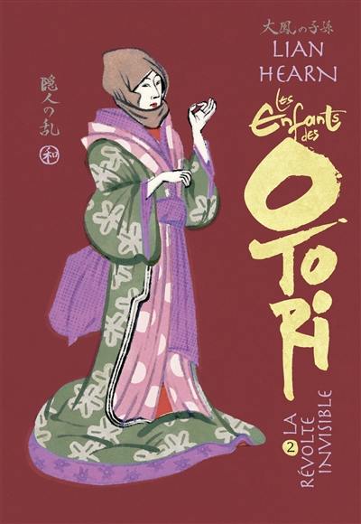 Les enfants des Otori. Vol. 2. La révolte invisible