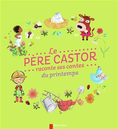 Le Père Castor raconte ses contes du printemps