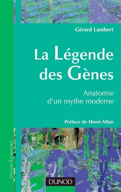 La légende des gènes : de l'origine de la génétique à la thérapie génique