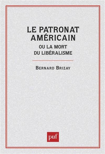 Le patronat américain ou La mort du libéralisme