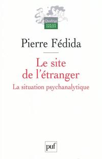 Le site de l'étranger : la situation psychanalytique