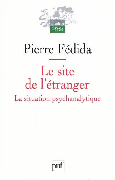 Le site de l'étranger : la situation psychanalytique