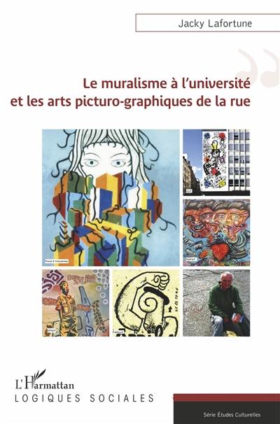 Le muralisme à l'université et les arts picturo-graphiques de la rue