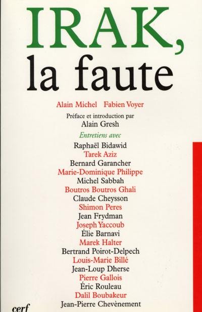 Irak, la faute : entretiens avec Raphaël Bidawid, Tarek Aziz, Bernard Garancher et al.