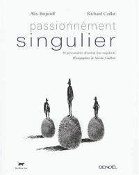 Passionnément singulier : 38 personnalités dévoilent leur singularité