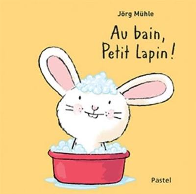 Au bain, Petit Lapin !