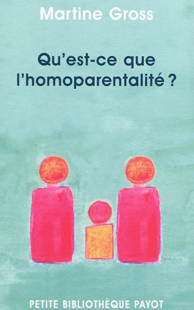 Qu'est-ce que l'homoparentalité ?