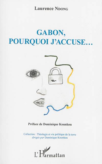 Gabon, pourquoi j'accuse...