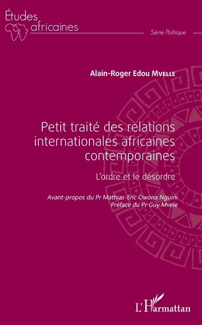 Petit traité des relations internationales africaines contemporaines : l'ordre et le désordre