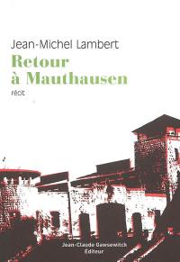 Retour à Mauthausen : récit