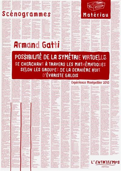 Possibilité de la symétrie virtuelle se cherchant à travers les mathématiques selon les groupes de la dernière nuit d'Evariste Gallois : expérience, Montpellier, 2010